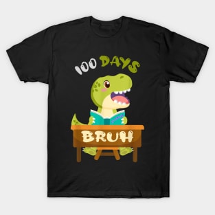 Bruh 100 Days Of School Dinosaur 100th Day Of School 2024 T-Shirt